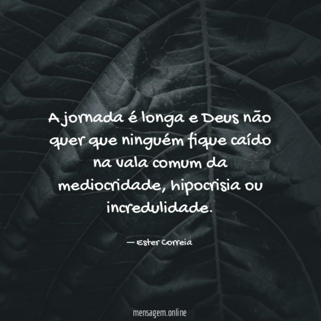 A jornada é longa e Deus não quer