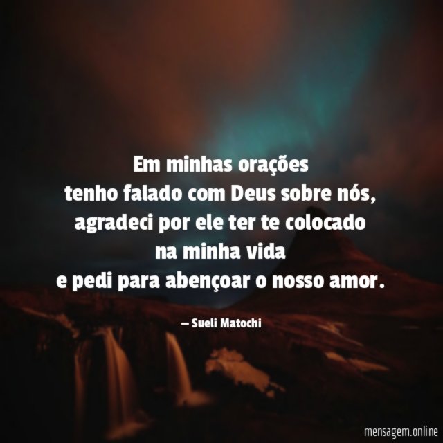 Em minhas orações tenho falado com Deus sobre nós
