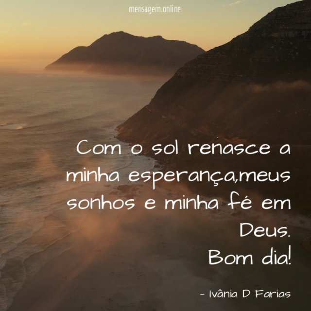 Com o sol renasce a minha esperança