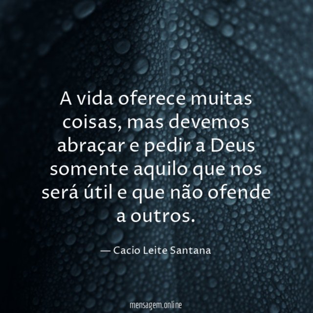A vida oferece muitas coisas
