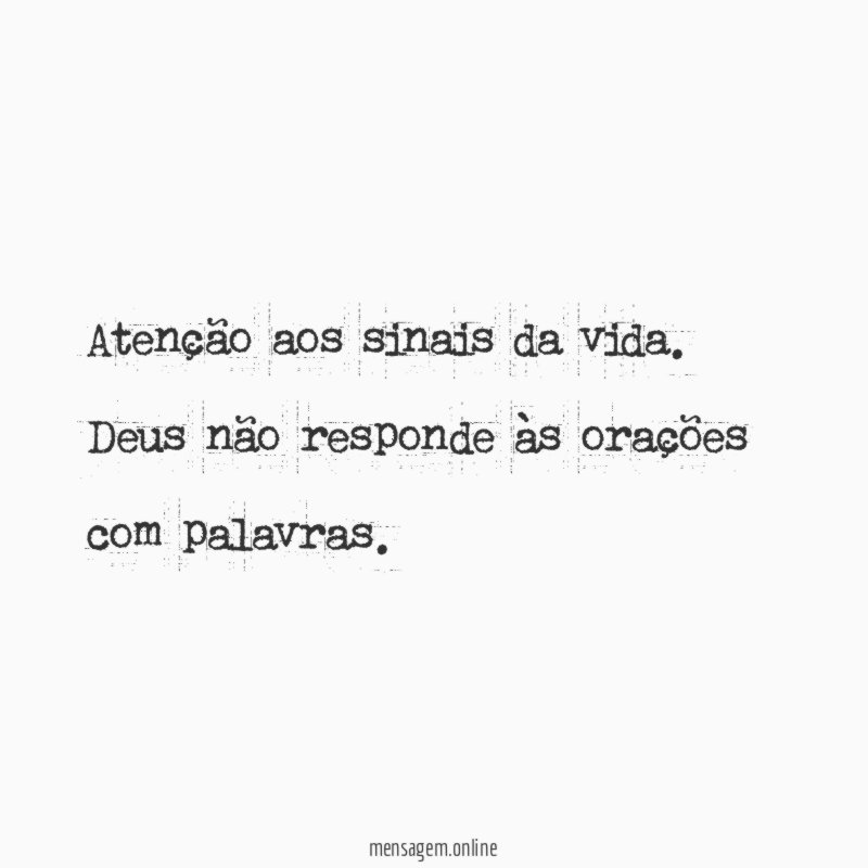 Atenção aos sinais da vida