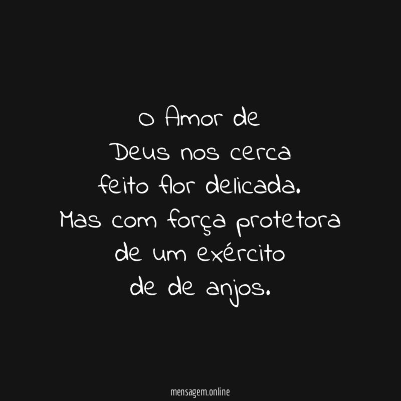 O Amor de Deus nos cerca feito flor delicada