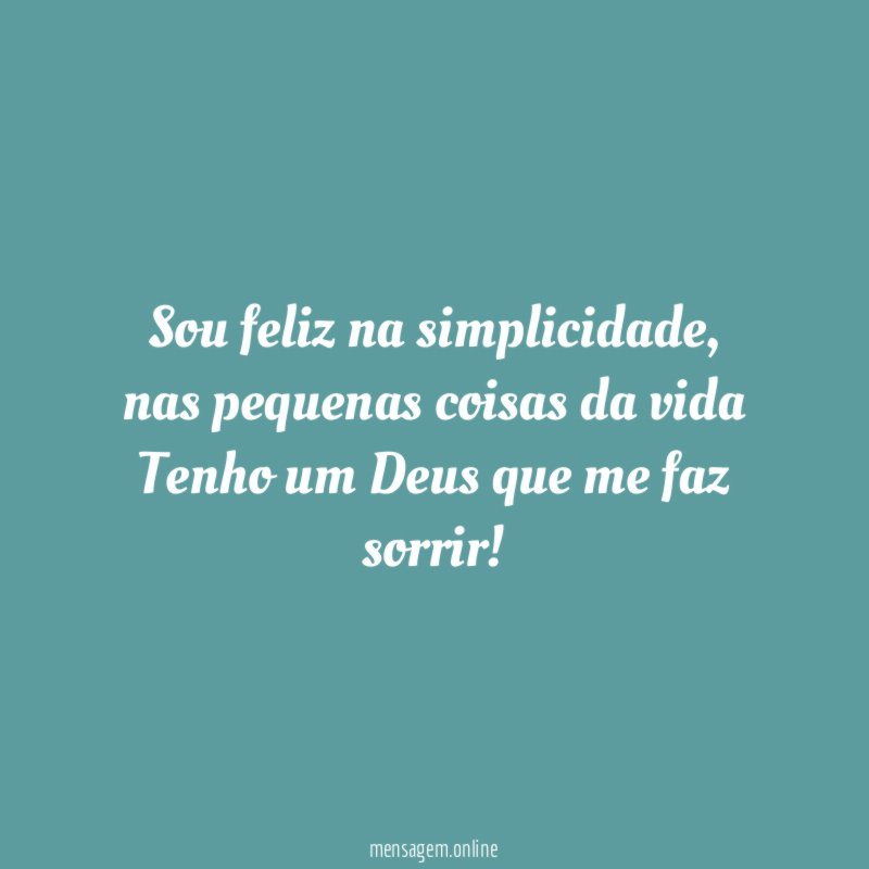 Sou feliz na simplicidade
