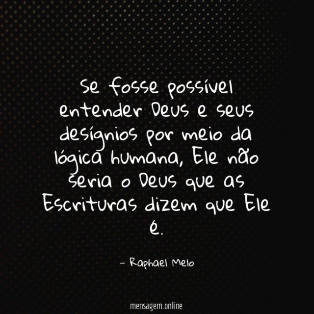 Se fosse possível entender Deus e seus desígnios