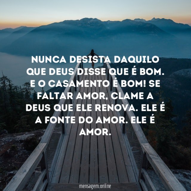 Nunca desista daquilo que Deus disse que é bom