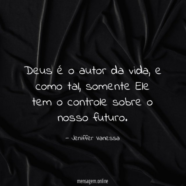 Deus é o autor da vida