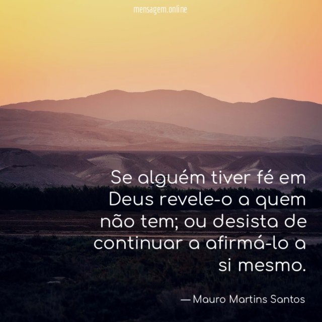 Se alguém tiver fé em Deus revele-o a
