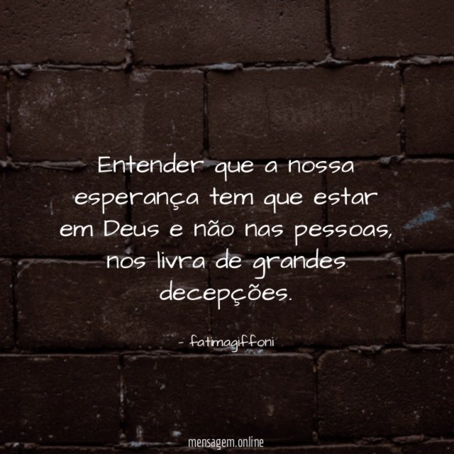 Entender que a nossa esperança tem que estar