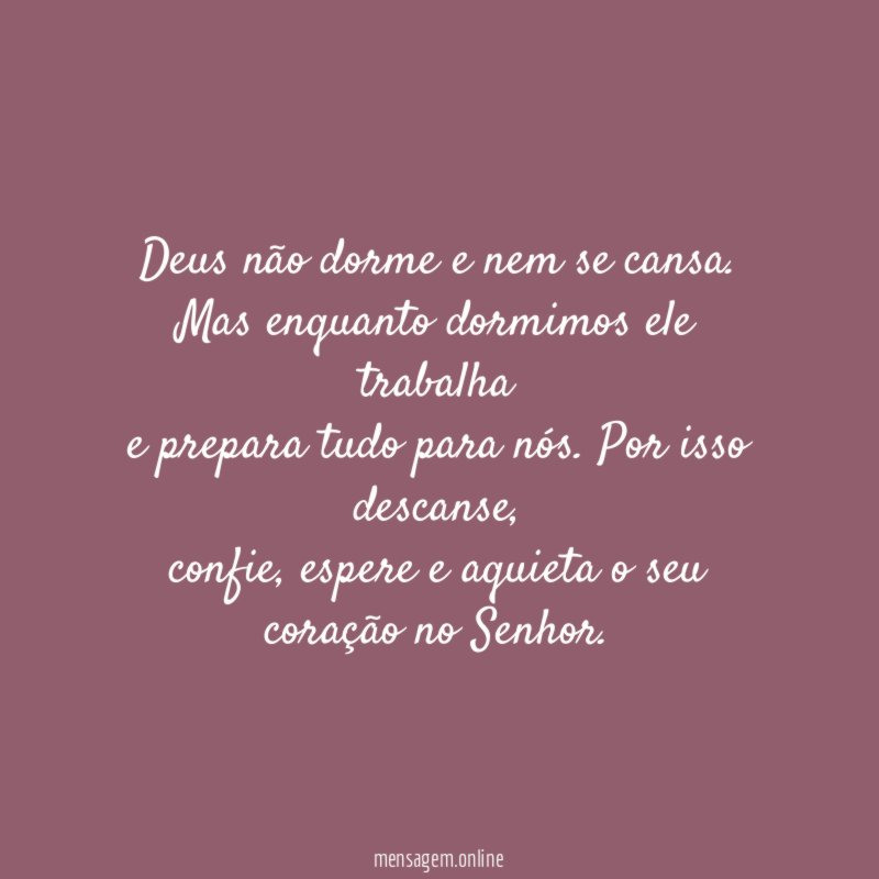 Deus não dorme e nem se cansa