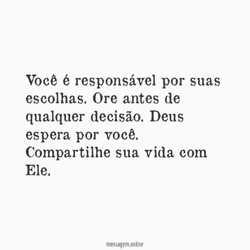 Você é responsável por suas escolhas