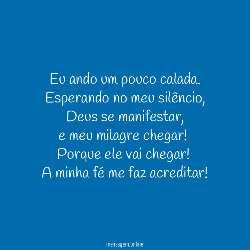 Eu ando um pouco calada