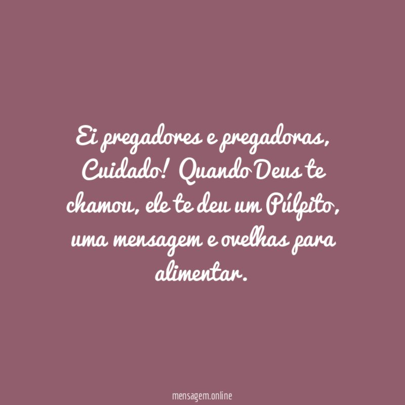 Ei pregadores e pregadoras