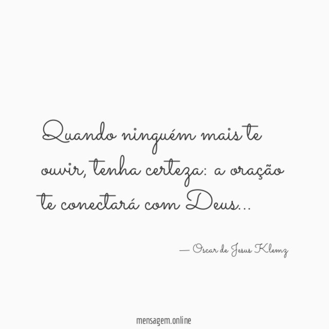 Quando ninguém mais te ouvir