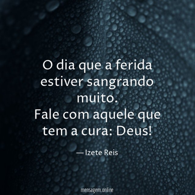 O dia que a ferida estiver sangrando muito