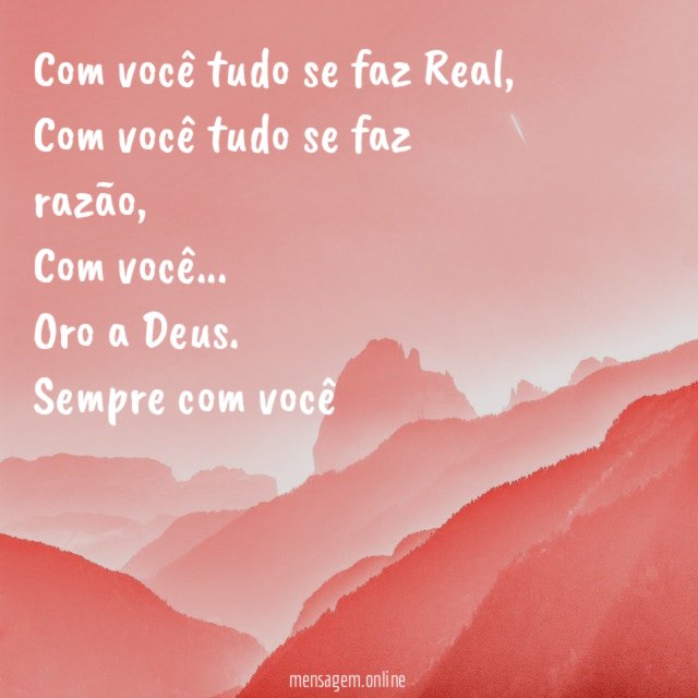 Com você tudo se faz Real