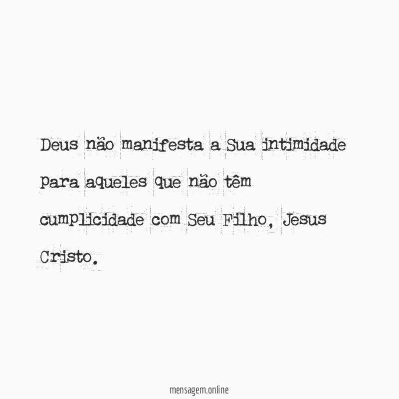 Deus não manifesta a Sua intimidade para aqueles
