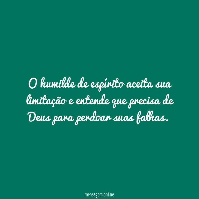 O humilde de espírito aceita sua limitação