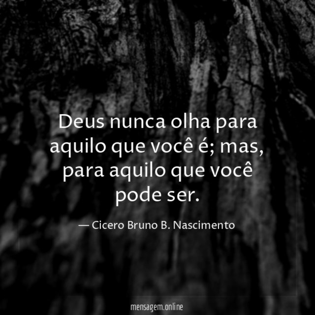 Deus nunca olha para aquilo que você é