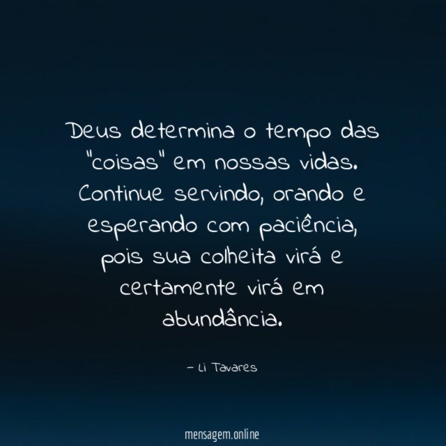 Deus determina o tempo das "coisas" em nossas vidas