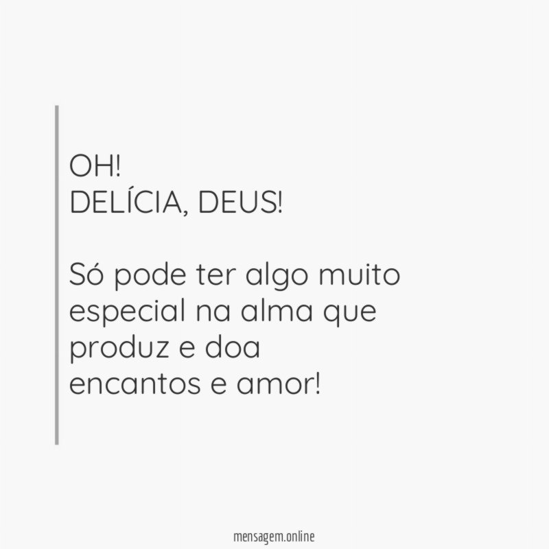 OH! DELÍCIA, DEUS!