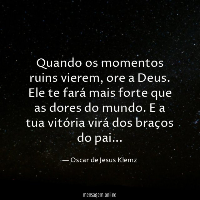 Quando os momentos ruins vierem