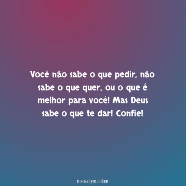 Você não sabe o que pedir