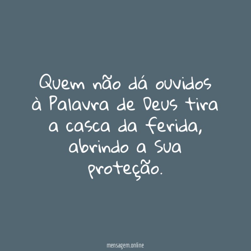 Quem não dá ouvidos à Palavra de Deus