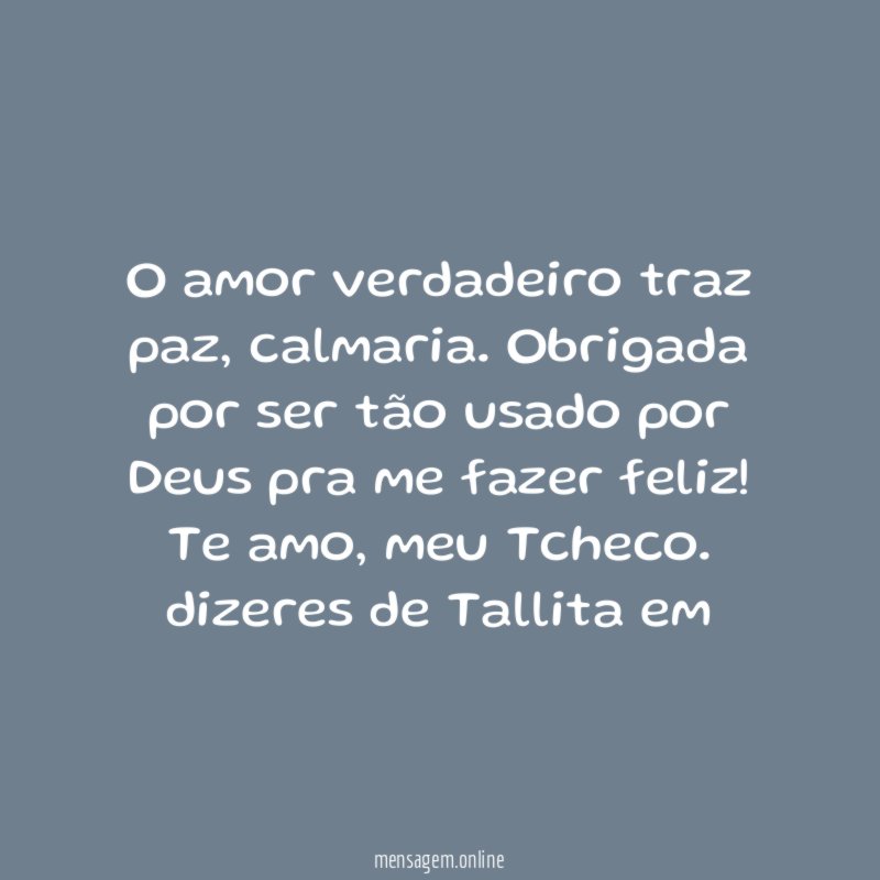 O amor verdadeiro traz paz
