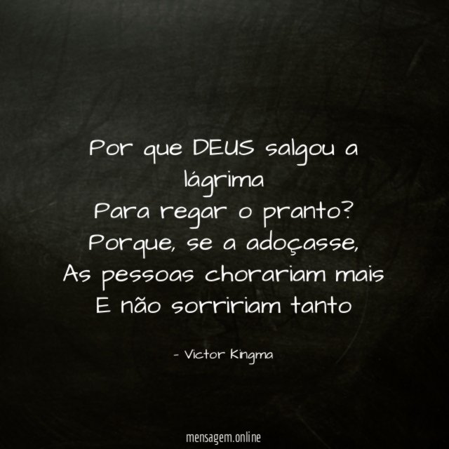 Por que DEUS salgou a lágrima Para regar o pranto