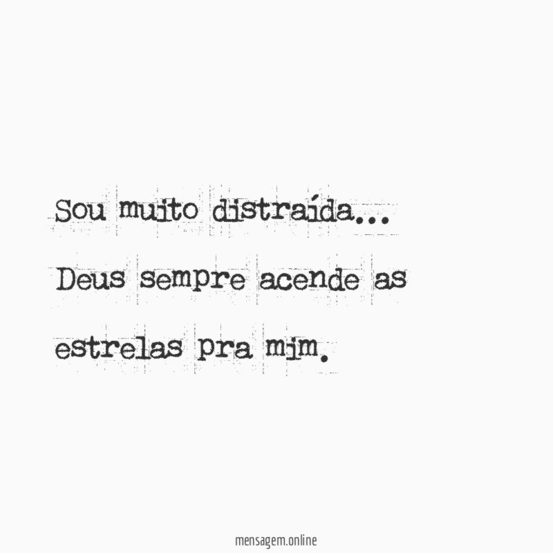 Sou muito distraída