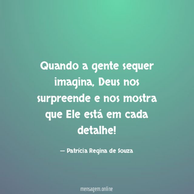 Quando a gente sequer imagina
