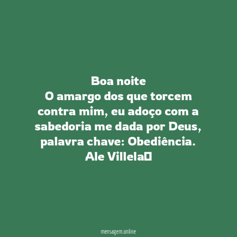 Boa noite O amargo dos que torcem contra mim