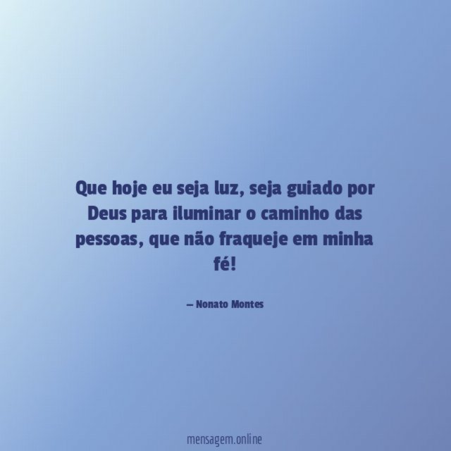Que hoje eu seja luz