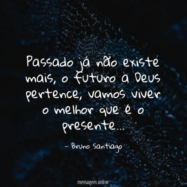 Passado já não existe mais