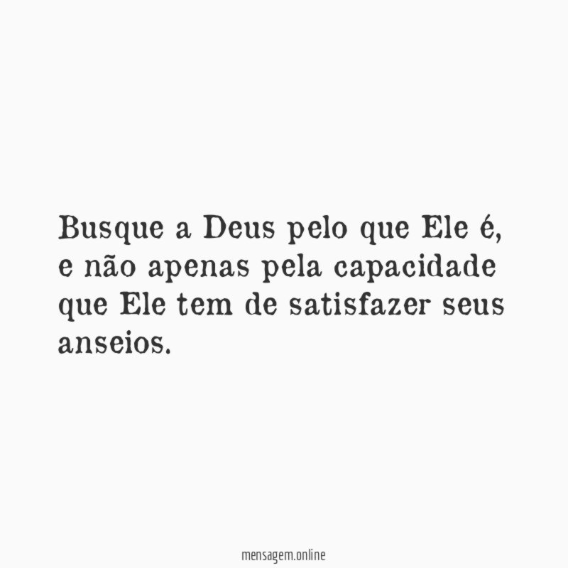 Busque a Deus pelo que Ele é