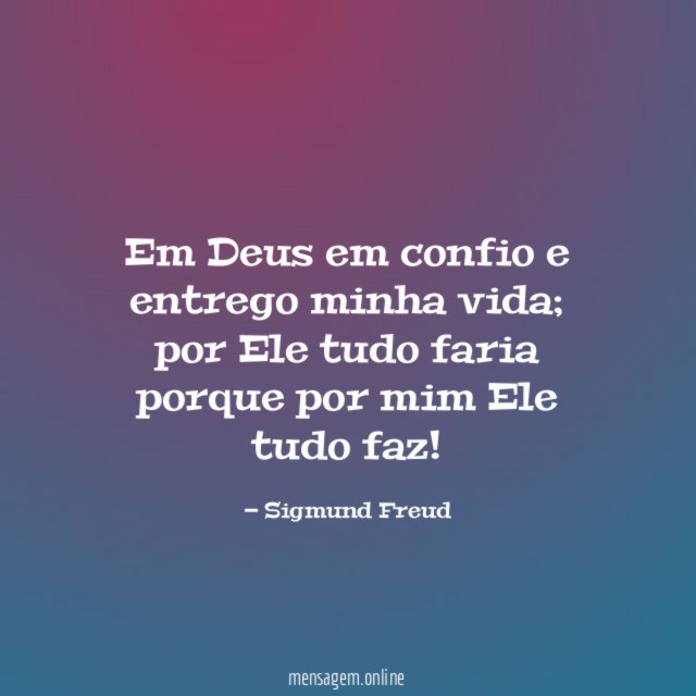 Em Deus em confio e entrego minha vida