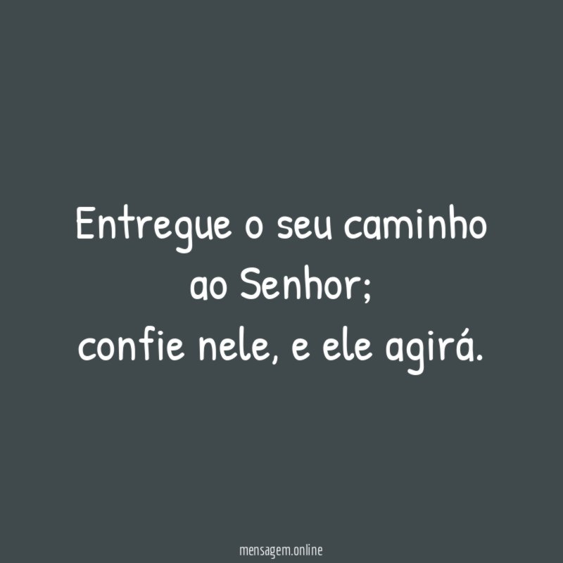 Entregue o seu caminho ao Senhor