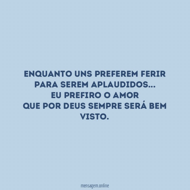 Enquanto uns preferem ferir para serem aplaudidos