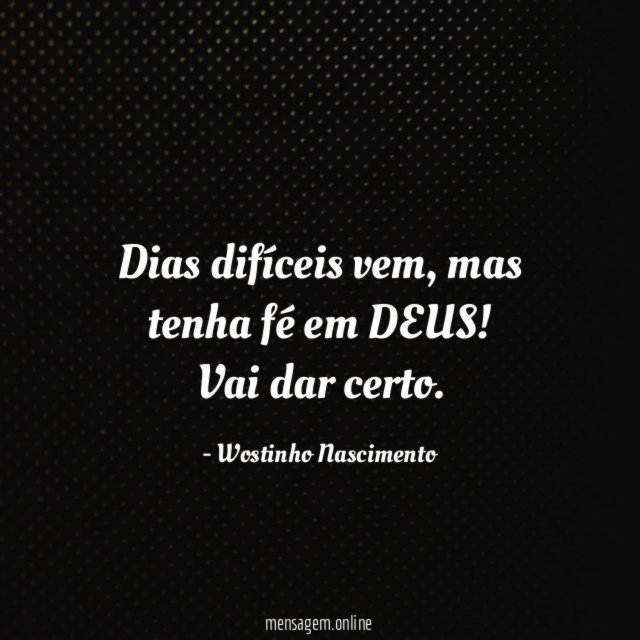 Dias difíceis vem