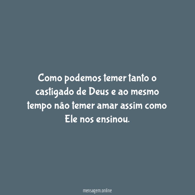 Como podemos temer tanto o castigado de Deus