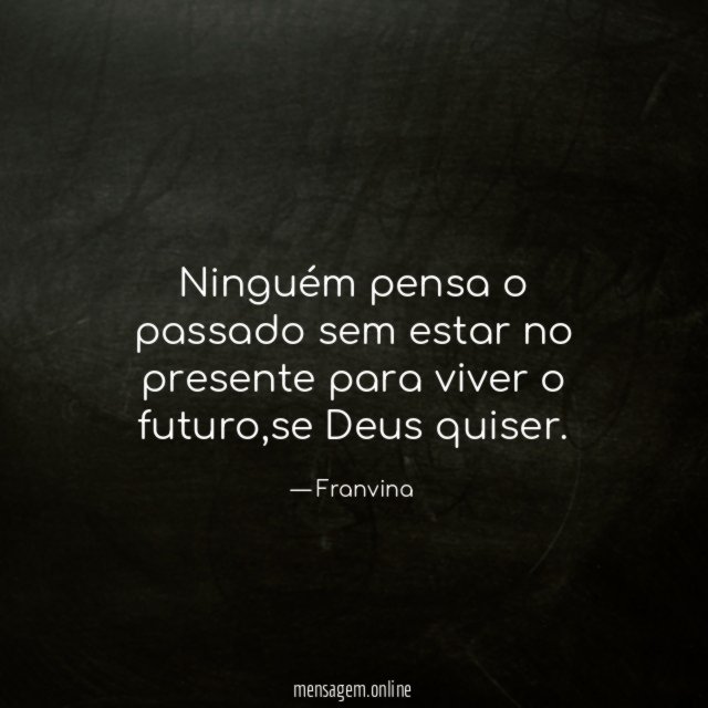Ninguém pensa o passado sem estar no presente
