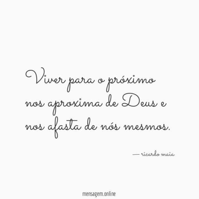 Viver para o próximo nos aproxima de Deus