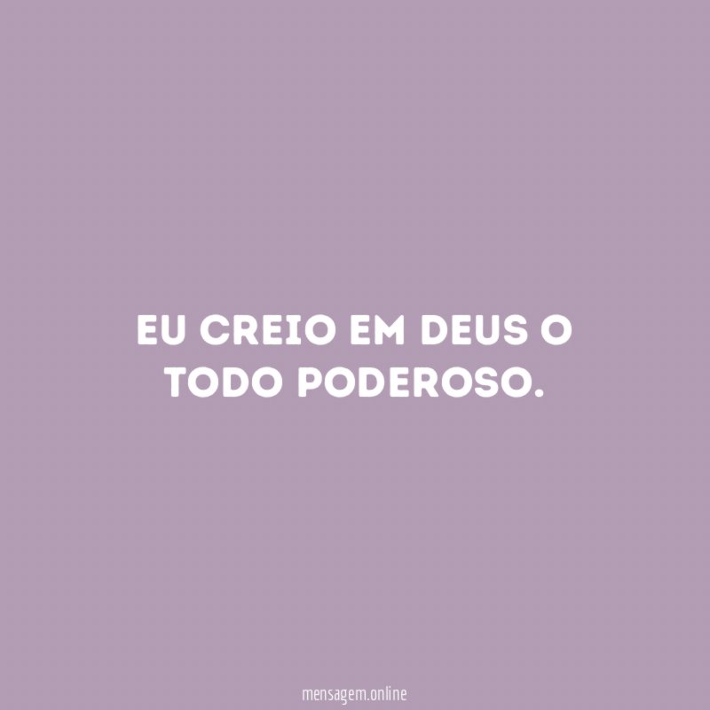 Eu creio em Deus o todo poderoso