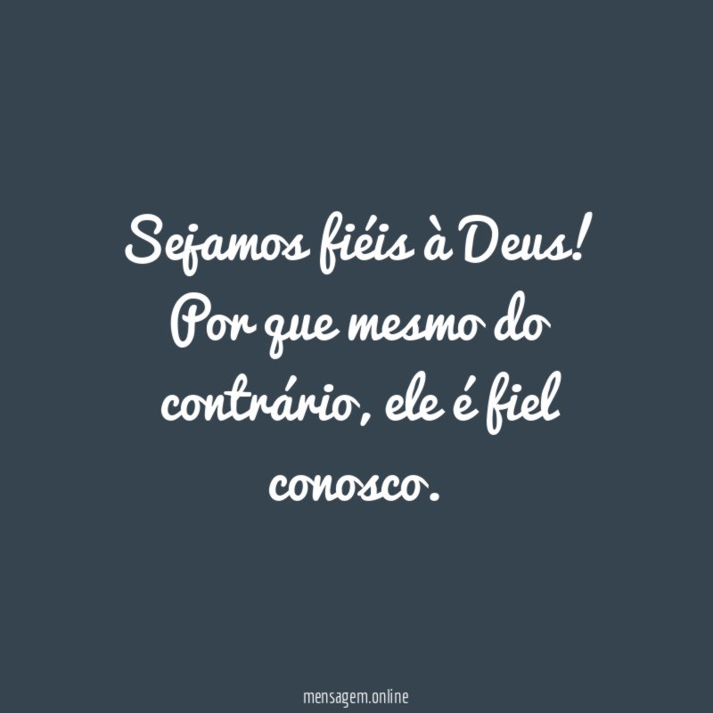 Sejamos fiéis à Deus