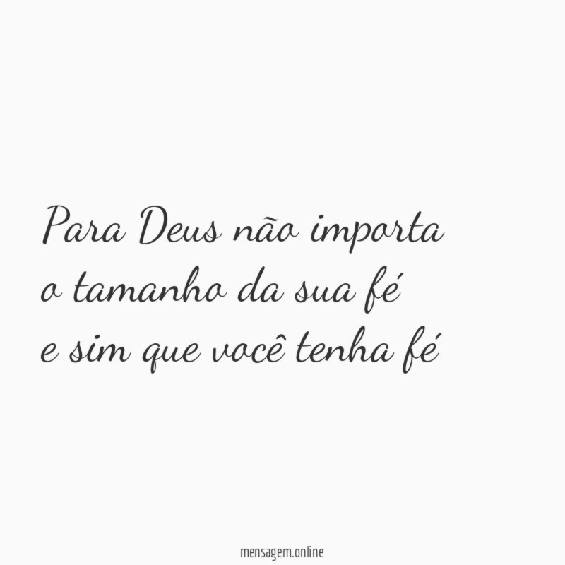 Para Deus não importa o tamanho da sua fé