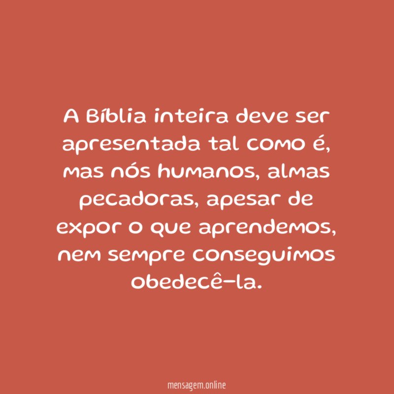 A Bíblia inteira deve ser apresentada tal como é