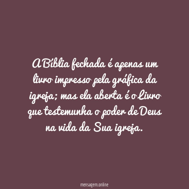 A Bíblia fechada é apenas um livro impresso