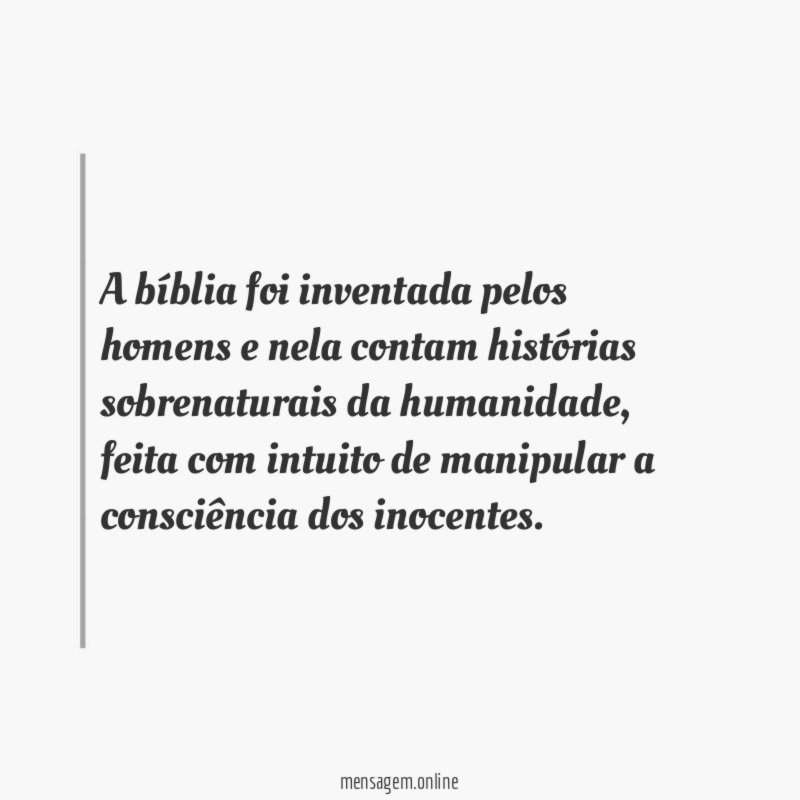 A bíblia foi inventada pelos homens e nela