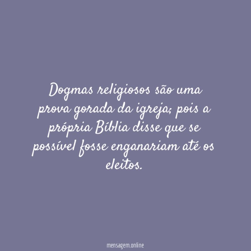 Dogmas religiosos são uma prova gorada da igreja