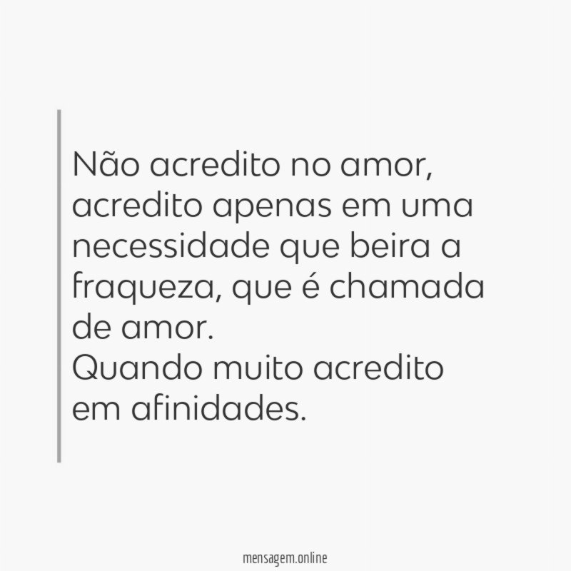 Não acredito no amor